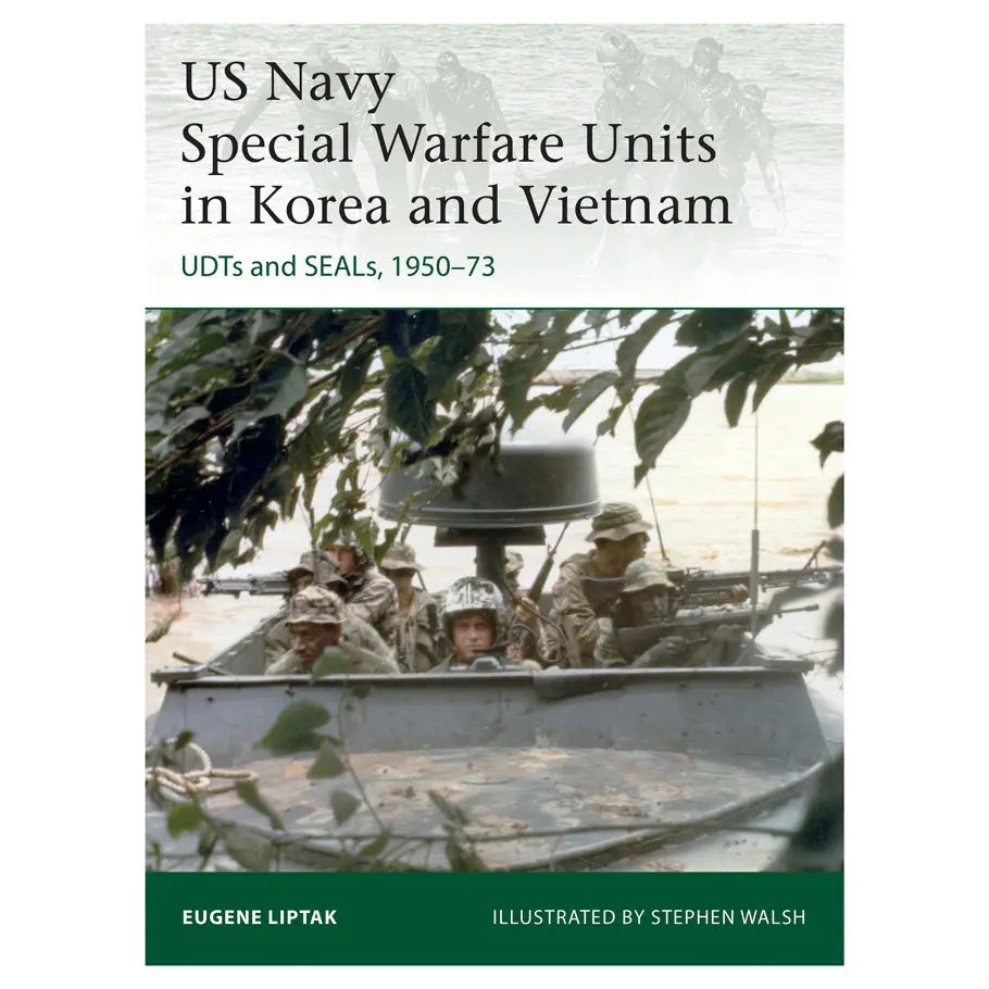 US Navy Warfare Units in Korea and Vietnam: UDTs and SEALs, 1950-73: Softcover by Eugene Liptak