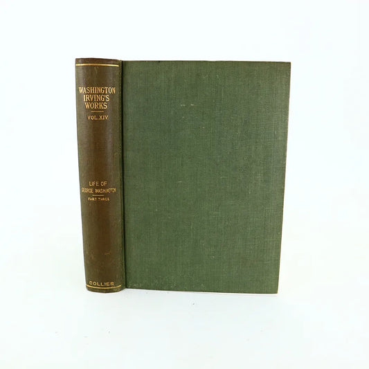1897 The Works of Washington Irving Vol XIV Life of George Washington Part Three Hardcover Book Front View