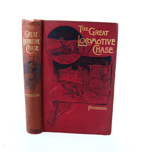 1889 The Locomotice Chase A History of the Andrews Railroad Raid into Georgia in 1862 William Pittenger Hardcover Book Front Cover View