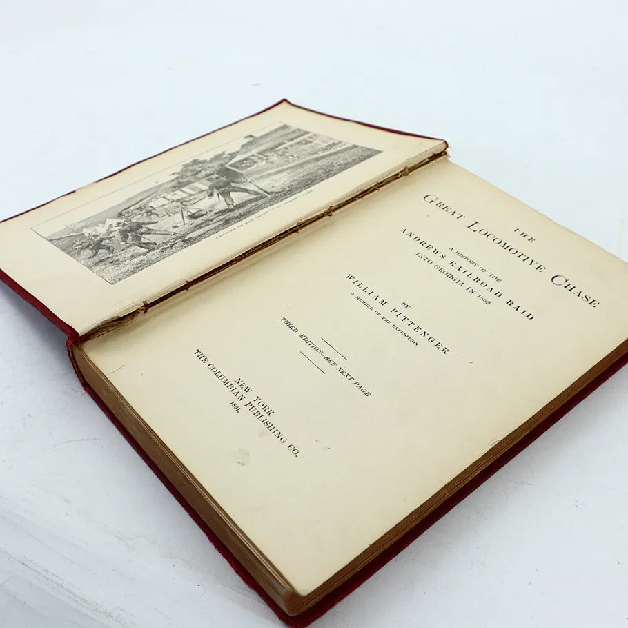 1889 The Locomotice Chase A History of the Andrews Railroad Raid into Georgia in 1862 William Pittenger Hardcover Book Inside Title Page with Binding Showing