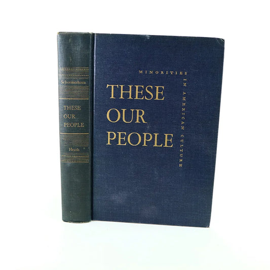 1949 These Our People Minorities in American Culture R. A. Schermerhorn Hardcover Book Front Cover View