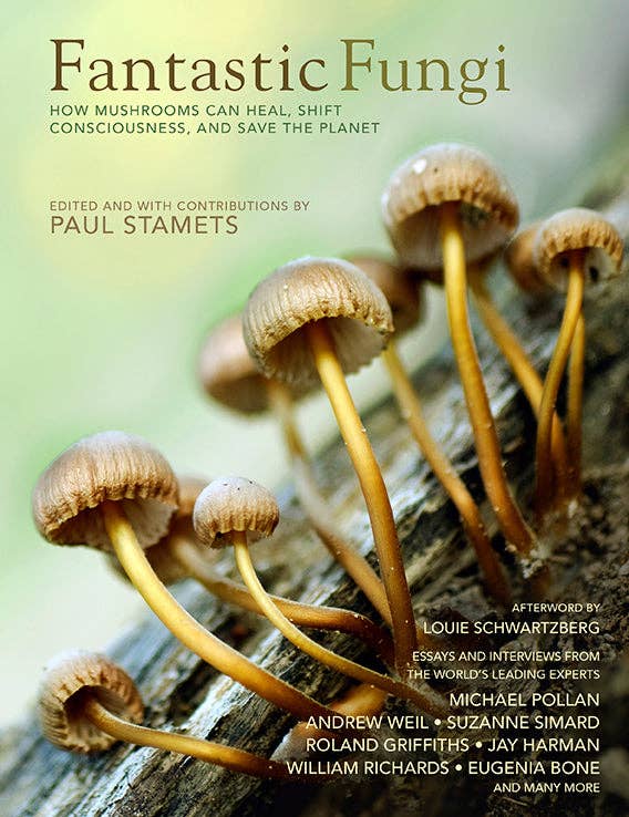 Fantastic Fungi How Mushrooms can Heal Shift Consciousness & Save the Planet Book by Paul Stamets