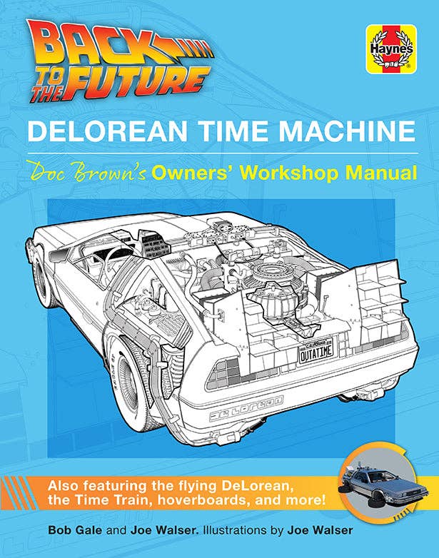 Universal Studios Back to the Future: DeLorean Time Machine Doc Brown's Owners' Workshop Manual