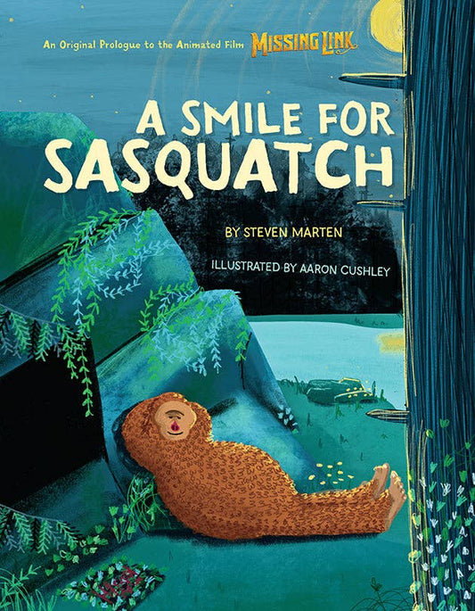 A Smile for Sasquatch Prologue Missing Link by Steven Marten & Aaron Cushley Book